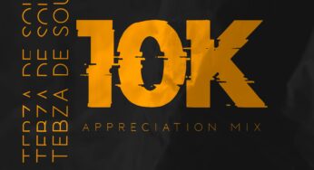 Tebza De SouL – 10K Appreciation Mix