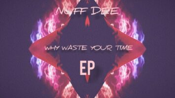 Nuf DeE & Sir Vee The Great - Why Waste Your Time EP