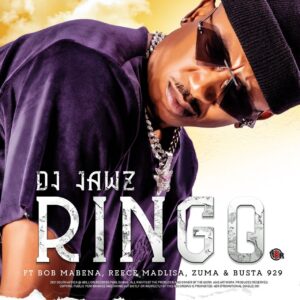 DJ Jawz - Ringo (feat. Bob Mabena, Reece Madlisa, Zuma & Busta 929)