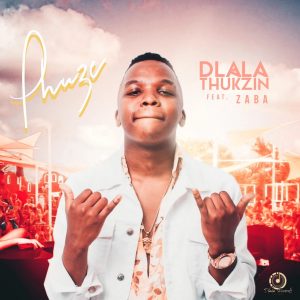Dlala Thukzin - Phuze (feat. Zaba)