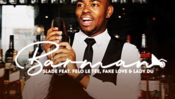 Slade - Barman (feat. Felo Le Tee, Fake Love & Lady Du)