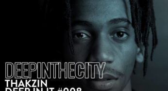 Thakzin – Deep In It 008 (Deep In The City)