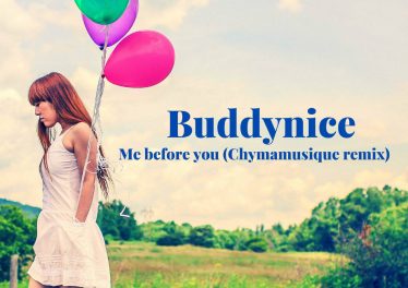 Buddynice - Me Before You (Chymamusique Remix)
