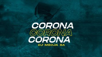Dj Msoja SA - Corona (Afro Tech)