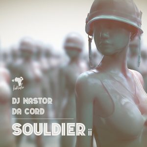 Dj Nastor & Da Cord - Souldier II