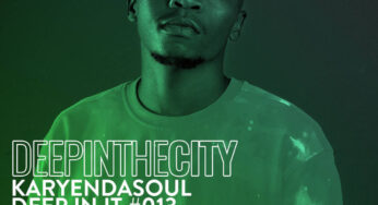 Karyendasoul – Deep In It #13 (Deep In The City)
