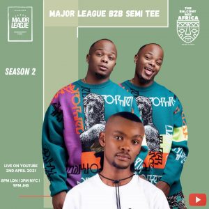 Major League & Semi Tee - Amapiano Live Balcony Mix B2B