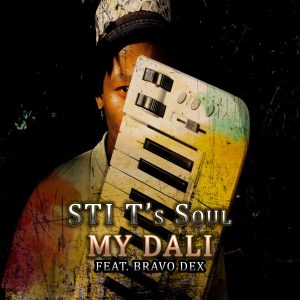 STI T's Soul - My Dali (feat. Bravo Dex)