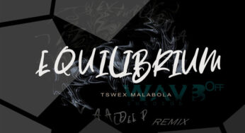 Tswex Malabola – Equilibrium (Vaal Deep’s Dark Mix)