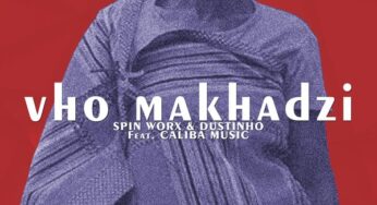 Spin Worx & Dustinho – Vho Makhadzi (feat. Caliba Music)