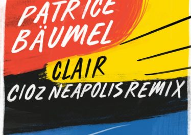 Patrice Baumel - Clair (Cioz Neapolis Remix)