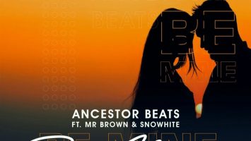 Ancestor Beats - Be Mine (feat. Mr Brown & Snowhite)