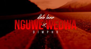 Dlala Lazz & Dimpho – Nguwe Wedwa