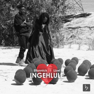 Eltonnick & Lizwi - Ingehlule