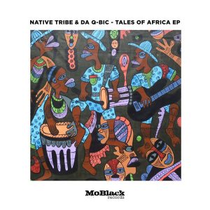 Native Tribe & Da Q-Bic - Tales Of Africa EP