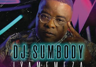 DJ Sumbody - Iyamemeza (feat. Drip Gogo & The Lowkeys)
