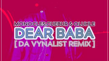 Monocles, Cuebur, Oluhle - Dear Baba (Da Vynalist Remix)