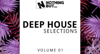 Nothing But… Deep House Selections, Vol. 01