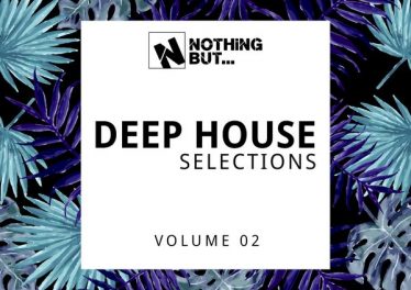 Nothing But... Deep House Selections, Vol. 02