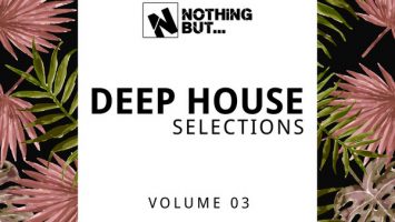 Nothing But... Deep House Selections, Vol. 03