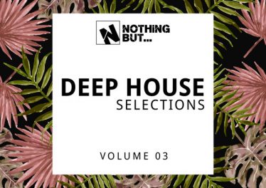 Nothing But... Deep House Selections, Vol. 03
