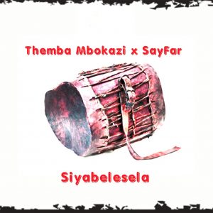 Themba Mbokazi & Sayfar - Siyabelesela