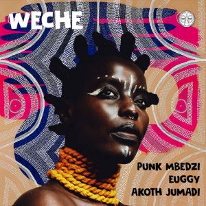 Punk Mbedzi, Euggy & Akoth Jumadi - Weche