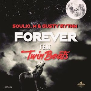 Soulic M, Gusty Rhythm & Twinbeats - Forever (Original Mix)