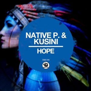 Native P. & Kusini - Hope (Original Mix)