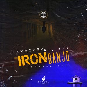 Pa Ama, Nomzamo - Iron Banjo (Revange Mix)