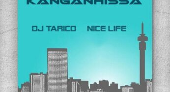 Nice Life & DJ Tarico – Kanganhissa