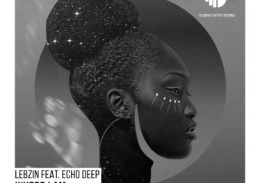 Lebzin - Where I Am (feat. Echo Deep)
