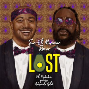 El Mukuka - Lost (Sun-El Musician Remix) (feat. Adekunle Gold)