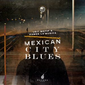 Leit Motif & Kamza La'Musica - Mexican City Blues (Original Mix)