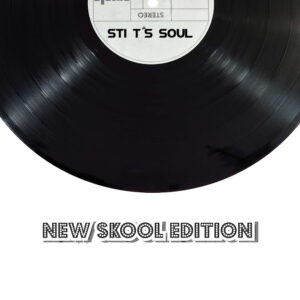 STI T’s Soul - New Skool Edition EP