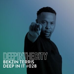 Bekzin Terris - Deep In It 028 (Deep In The City)