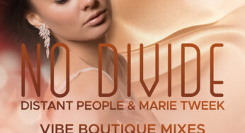 Distant People, Marie Tweek – No Divide (Chymamusique Vocal Mix)