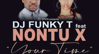 DJ Funky T feat. Nontu X – Your Time EP