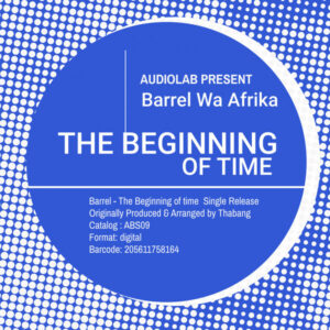 Barrel Wa Afrika - The Beginning Of Time (Original Mix)