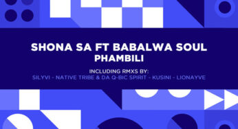 Shona SA & Babalwa Soul – Phambili (Remixes)