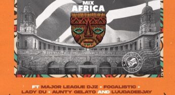 GOVERNMENT – Balcony Mix Africa (feat Major League Djz, Focalistic, Lady Du, LuuDadeejay & Aunty Galeto)