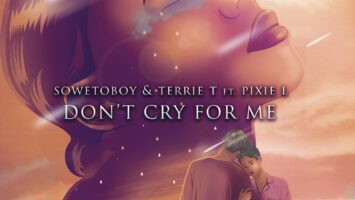 Sowetoboy, Terrie T & Pixie L - Don't Cry For Me