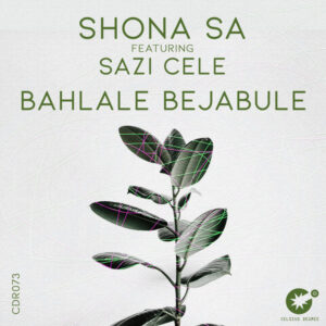 Shona SA, Sazi Cele - Bahlale Bejabule (Original Mix)