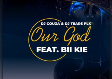 Dj Couza, DJ Tears PLK, Bii Kie - Our God