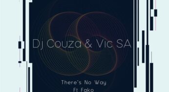 Dj Couza & VIC SA – There’s No Way (feat. Fako)