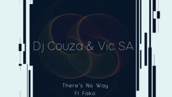 Dj Couza & VIC SA - There's No Way (feat. Fako)