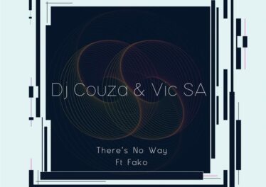 Dj Couza & VIC SA - There's No Way (feat. Fako)