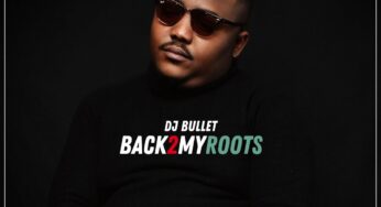 DJ Bullet – Back 2 My Roots (Album)