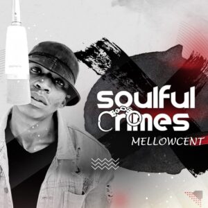 MellowCent - Soulful Crimes EP
