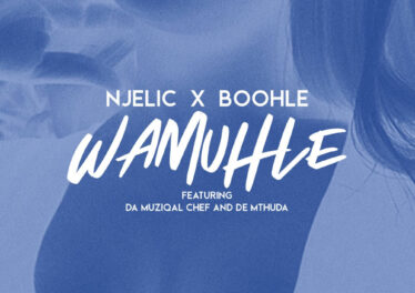 Njelic & Boohle - Wamuhle (feat. Da Muziqal Chef & De Mthuda)